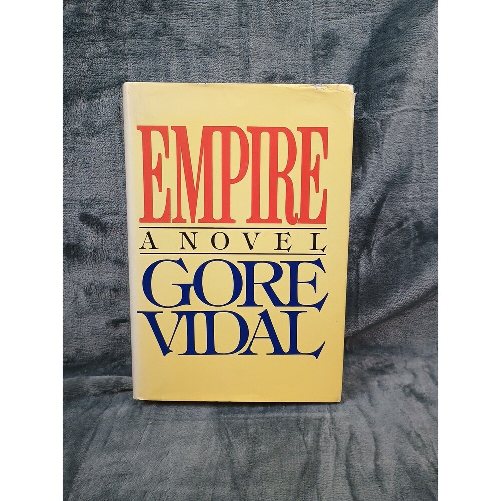 Empire A Novel by Gore Vidal, Random House, 1987, HB DJ
